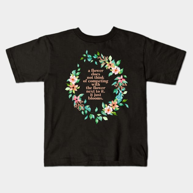 Flowers Just Bloom Quote Kids T-Shirt by TLSDesigns